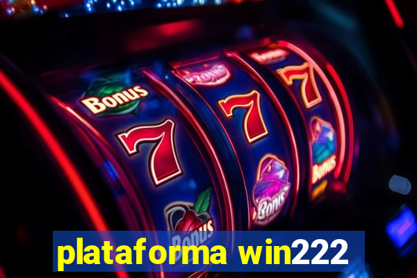 plataforma win222